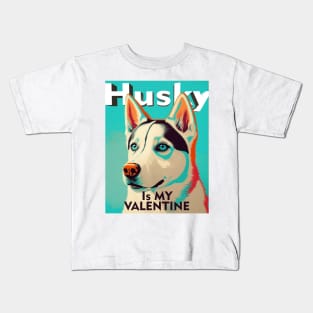 Husky is my valentine Kids T-Shirt